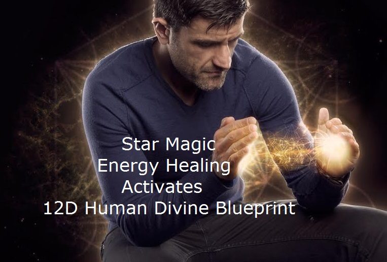 Star Magic Energy Healing Activates 12D Human Divine Blueprint
