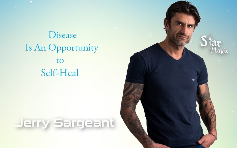 Disease Is An Opportunity to Self-Heal by Jerry Sargeant