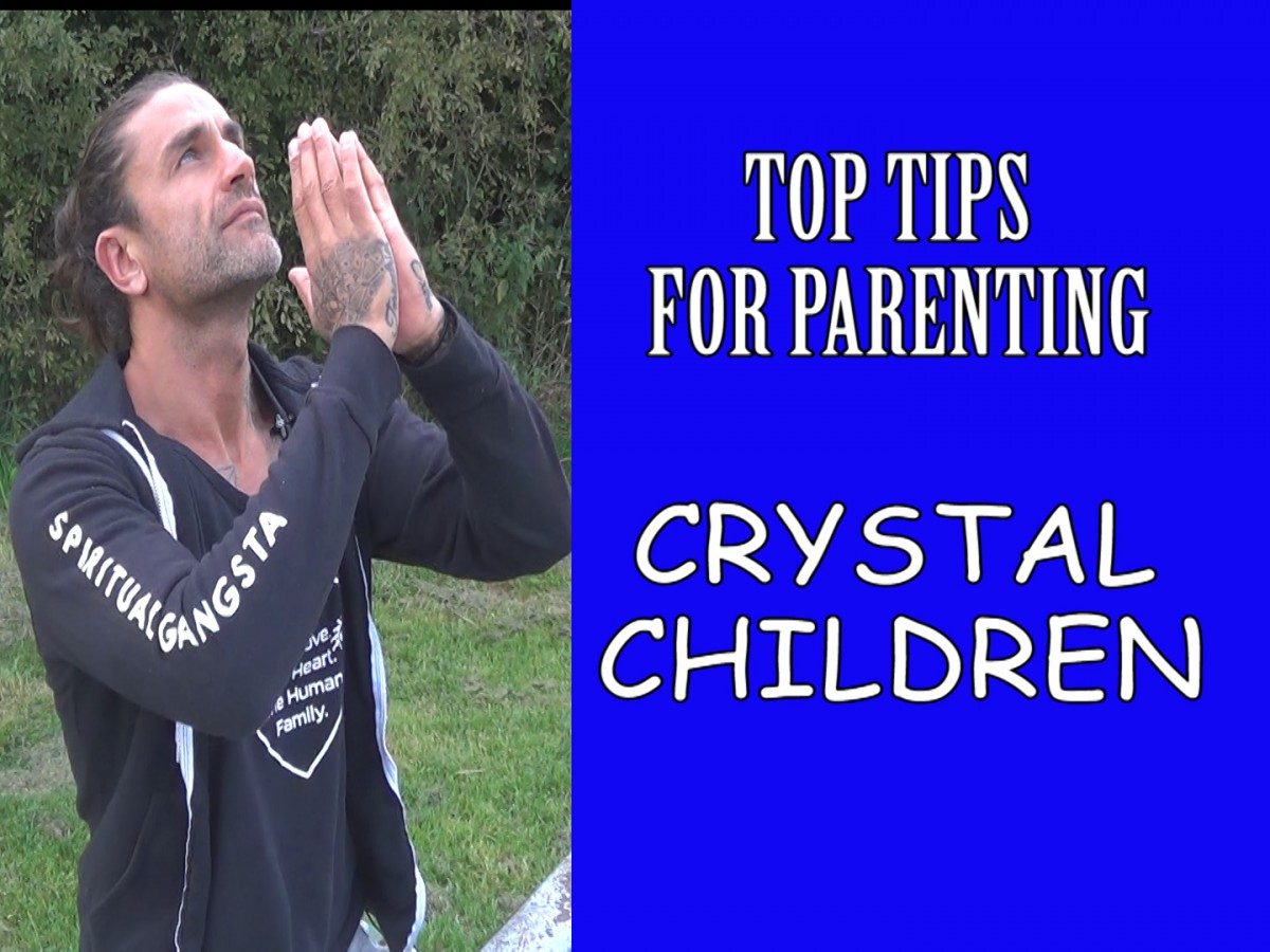 Tips for Parenting a Crystal Child -Star Seeds & Ascension