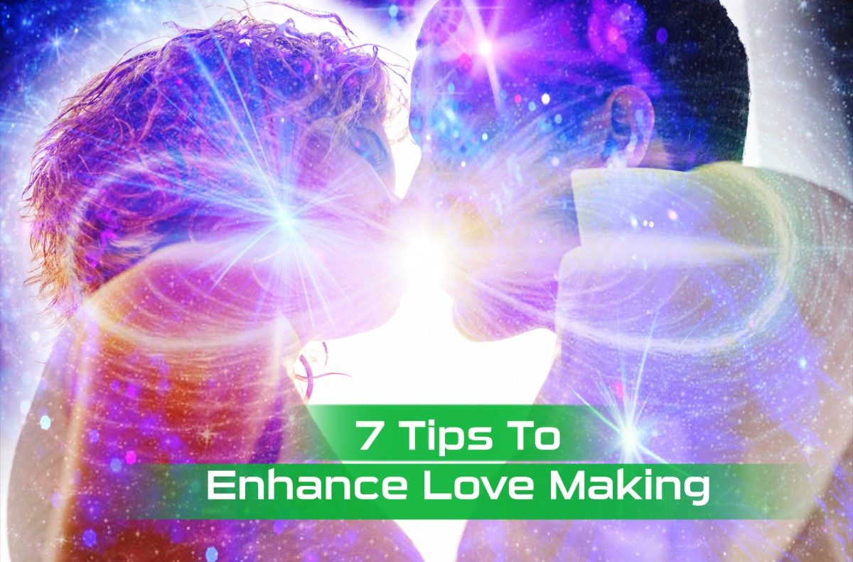 Sacred Sex – 7 Tips to Enhance Love Making