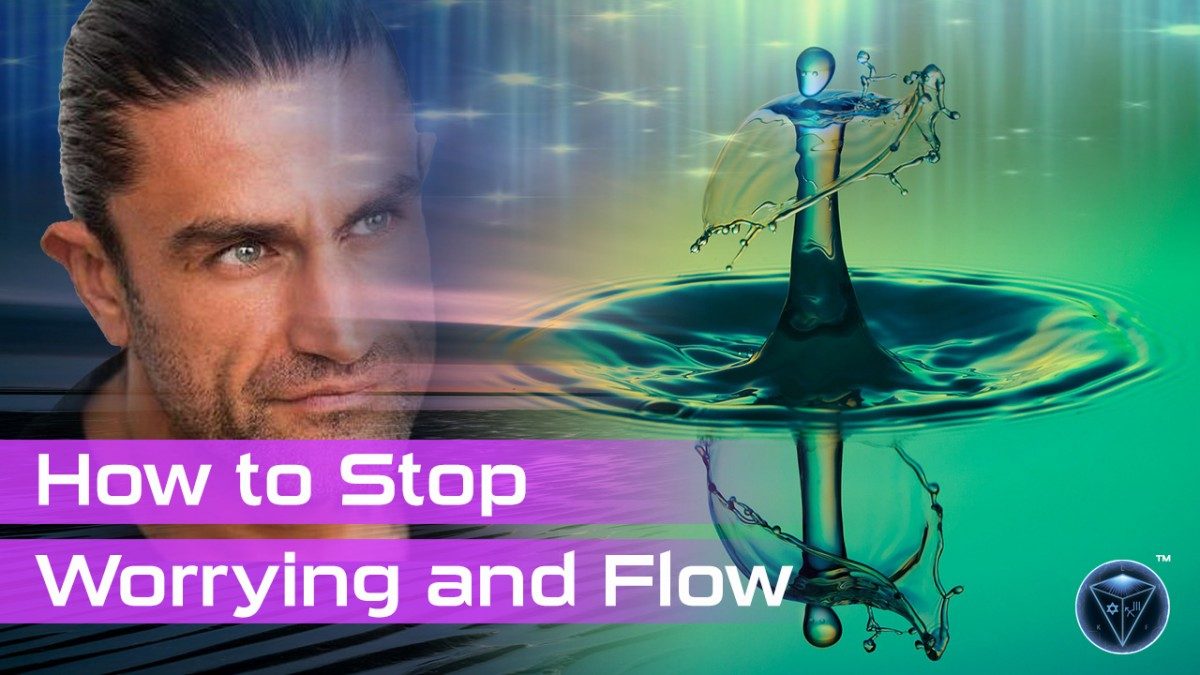 How To Stop Worrying and Flow