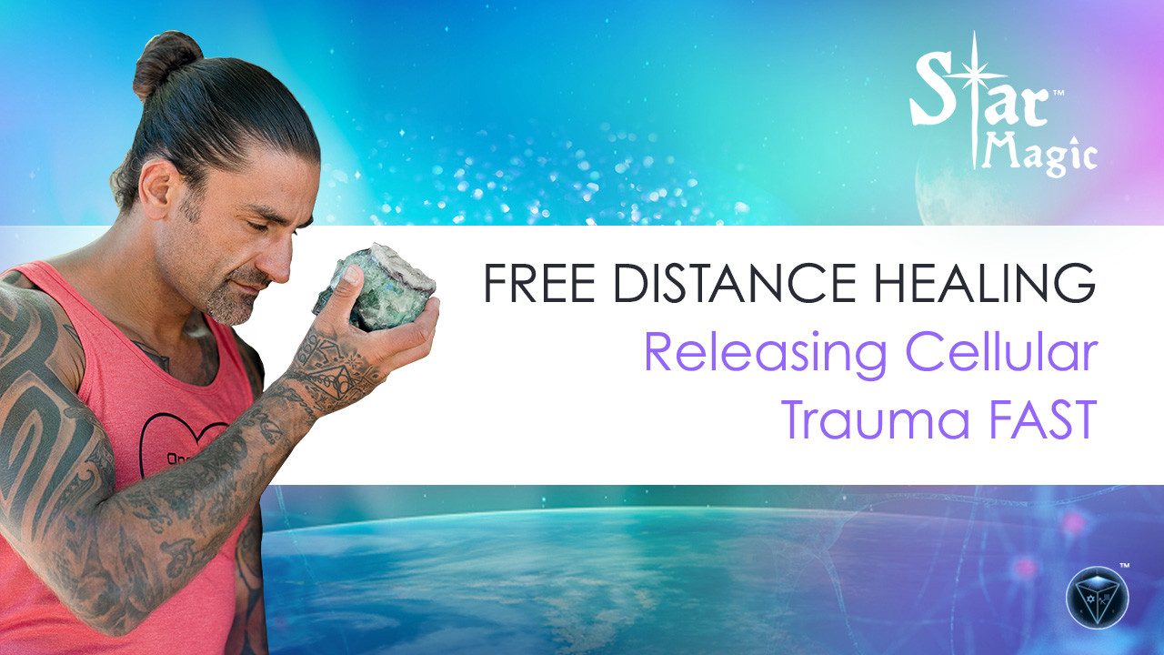 Distance Healing – Releasing Cellular Trauma FAST