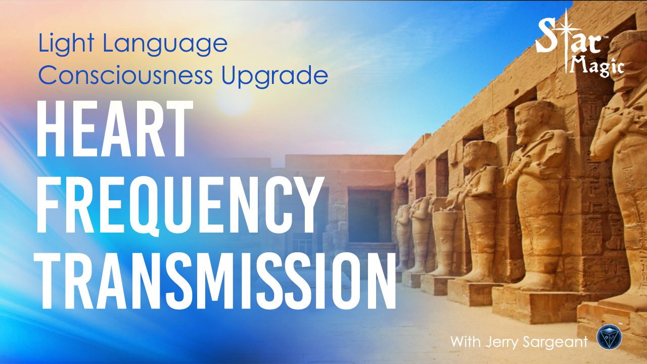 Heart Frequency Transmission – Light Language Consciousness Upgrade