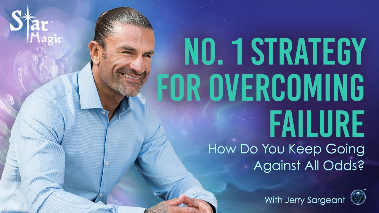 No. 1 Strategy for Overcoming Failure – How Do You Keep Going Against All Odds?