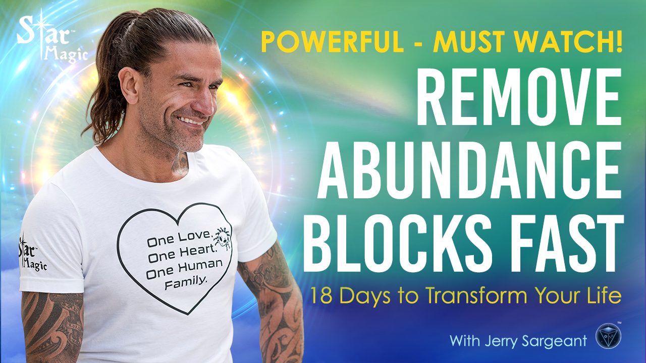 Remove Abundance Blocks FAST – 18 Days To Transform Your Life