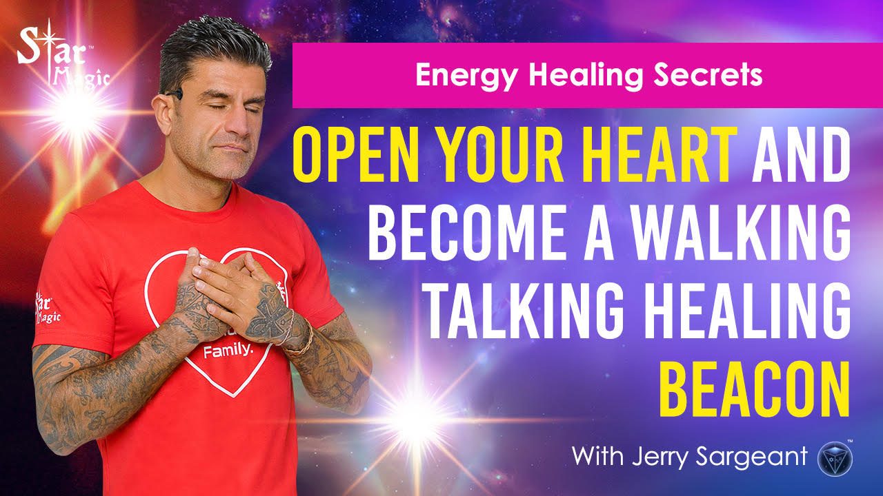 Energy Healing Secrets I Open Your Heart & Become A Walking Talking Healing Beacon