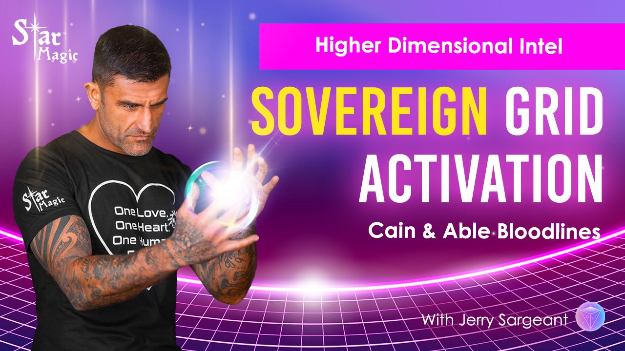 Higher Dimensional Intel, Sovereign Grid Activation, Cain & Able Bloodlines