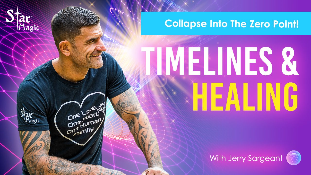 Timelines & Healing – Collapse Into The Zero Point!