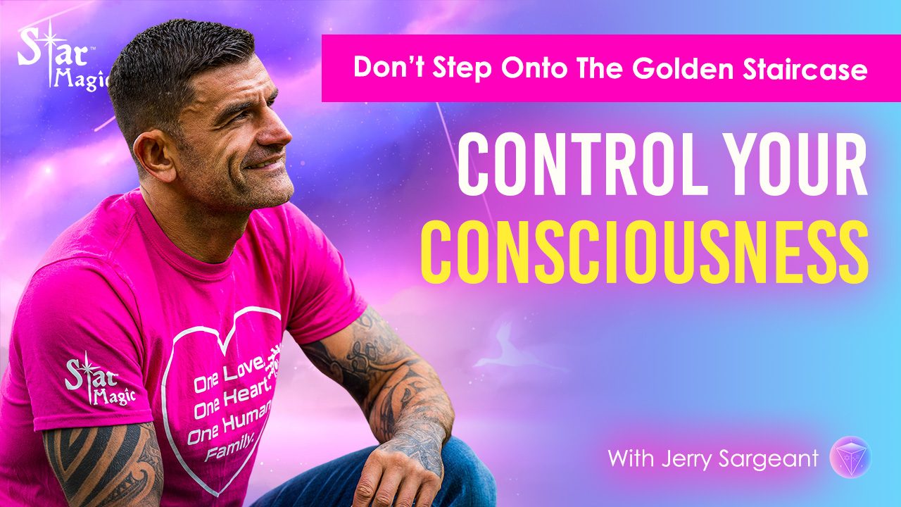 Control Your Consciousness | Don’t Step Onto The Golden Staircase