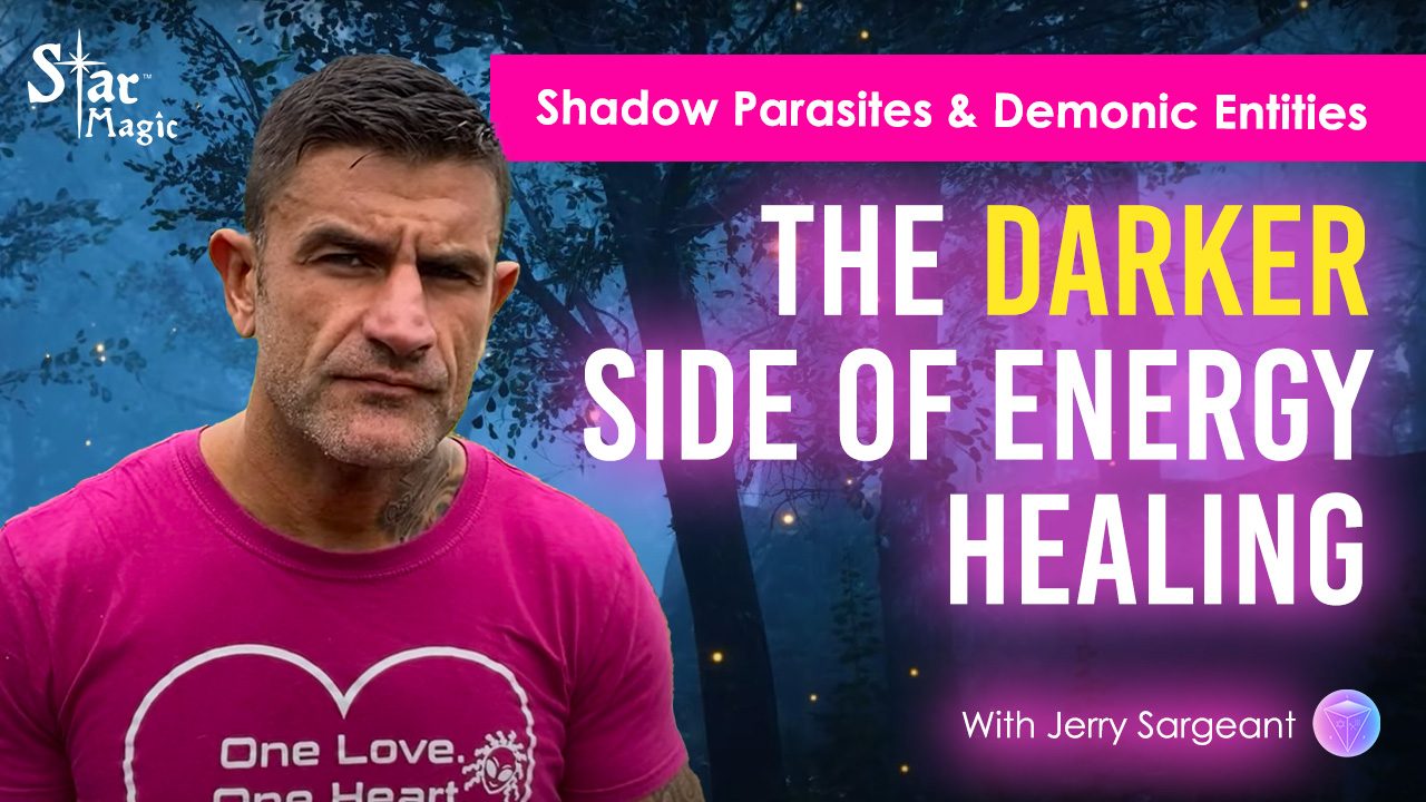 Shadow Parasites, Demonic Entities, Darker Side Of Energy Healing & Why Love Is Crucial