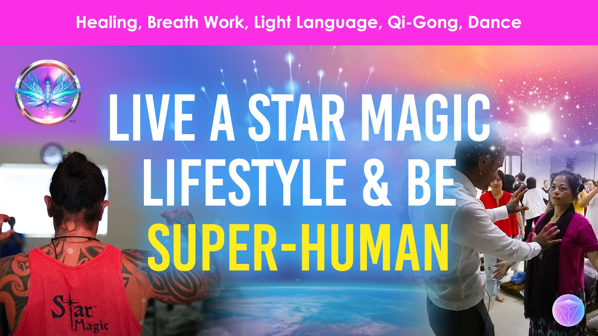 Healing, Breath Work, Light Language, Qi-Gong, Dance | Live A Star Magic Life Style & Be Super-Human
