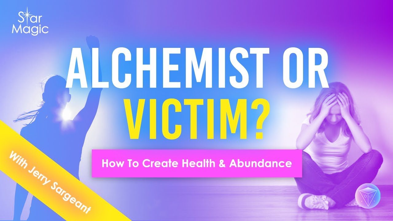Alchemist Or Victim? How To Create Health & Abundance