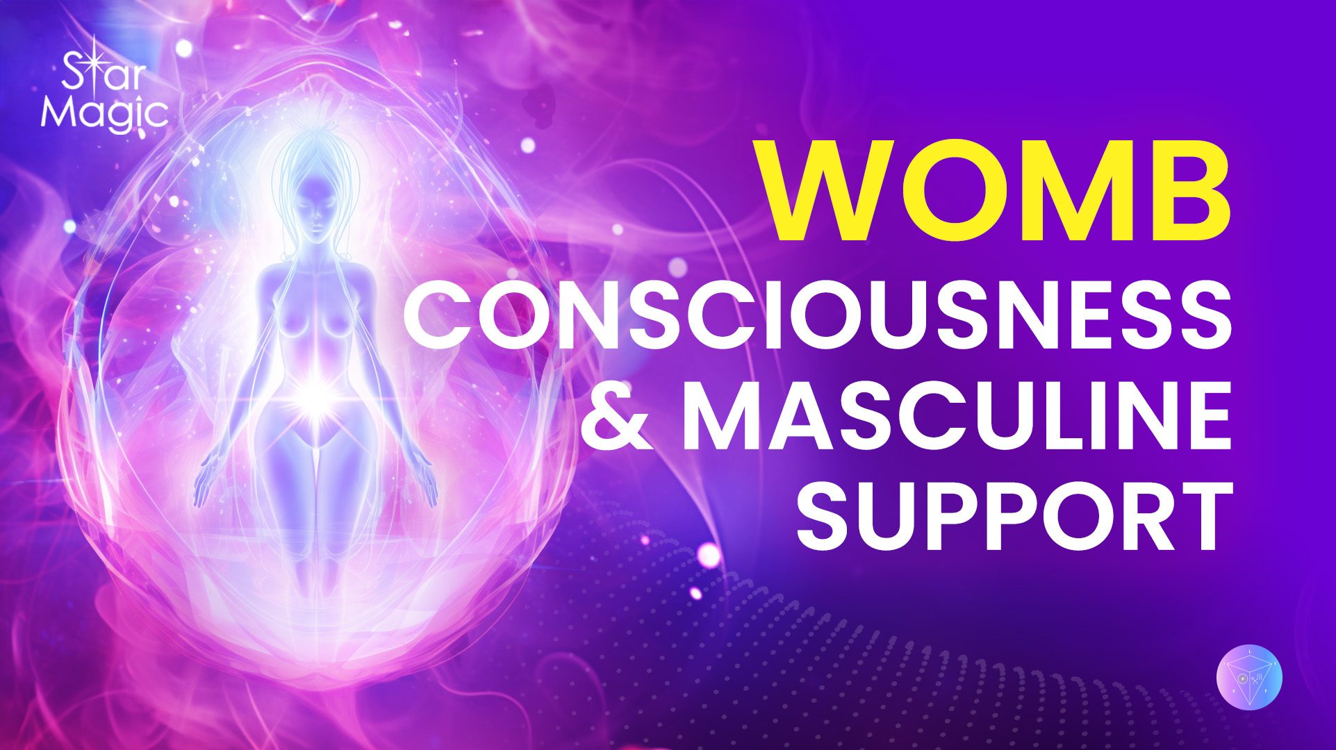 Womb Consciousness & Masculine Support